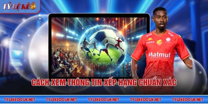 Cách xem thông tin xếp hạng chuẩn xác