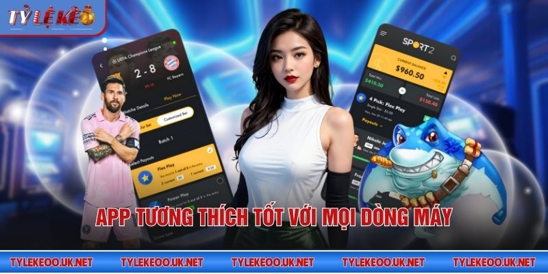 App tương thích tốt với mọi dòng máy