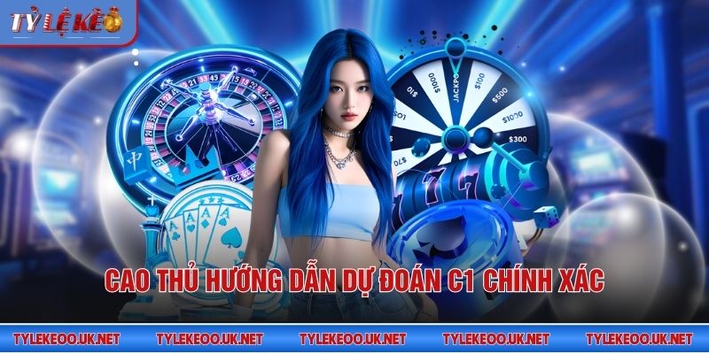 Cao thủ hướng dẫn dự đoán C1 chính xác