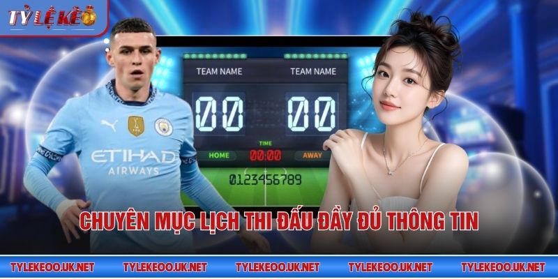 Chuyên mục lịch thi đấu đầy đủ thông tin