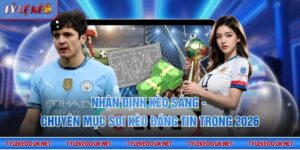 Nhận định kèo sáng