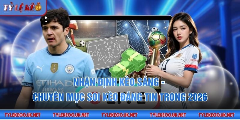 Nhận định kèo sáng