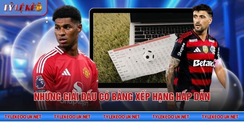 Những giải đấu có bảng xếp hạng hấp dẫn