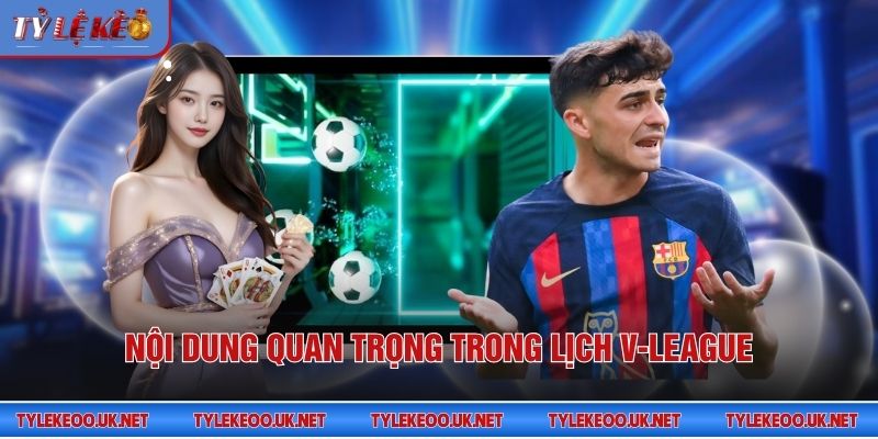 Nội dung quan trọng trong lịch V-League