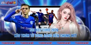 Soi kèo Euro 2026