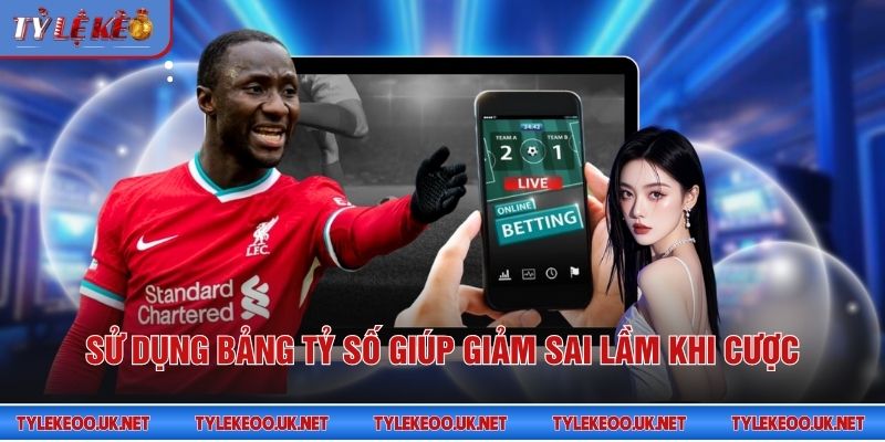 Sử dụng bảng tỷ số giúp giảm sai lầm khi cược