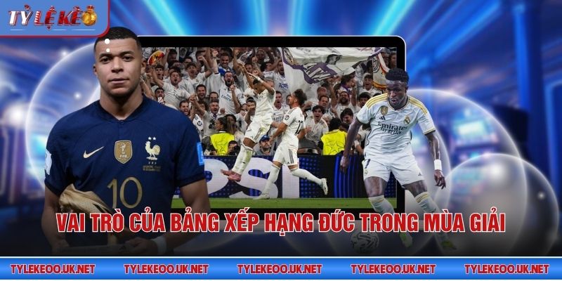 Vai trò của bảng xếp hạng Đức trong mùa giải